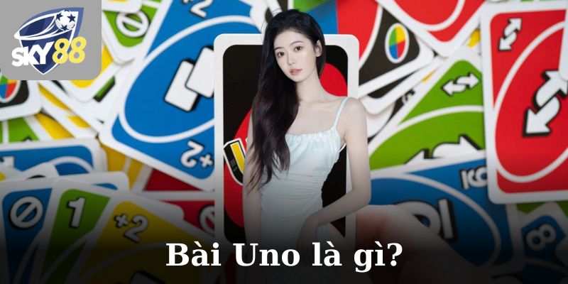 Bài Uno là gì?