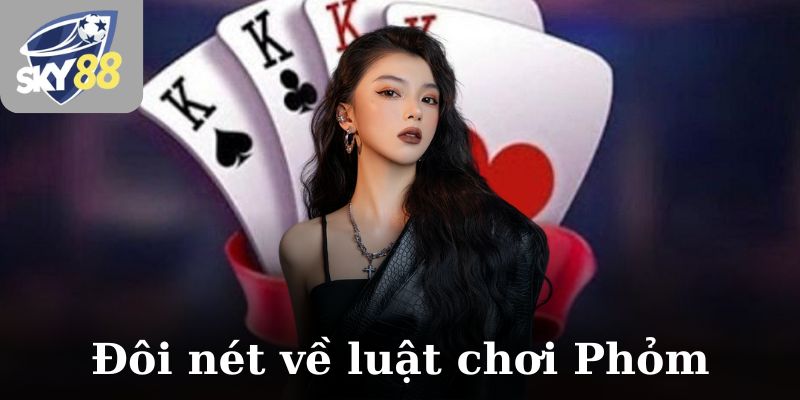 Đôi nét về luật chơi Phỏm