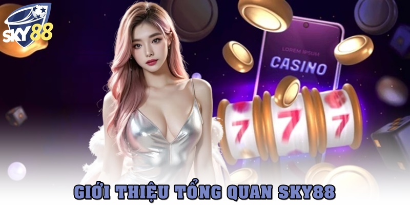 Giới thiệu tổng quan SKY88
