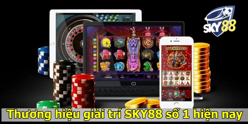 Thương hiệu giải trí SKY88 số 1 hiện nay
