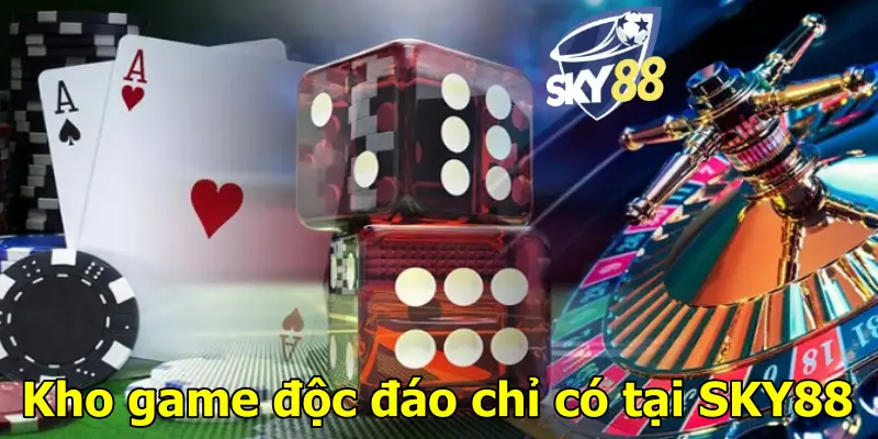 Kho game độc đáo chỉ có tại SKY88