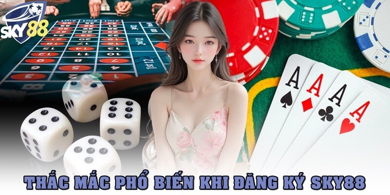 FAQ - Thắc mắc phổ biến trong quá trình tạo tài khoản nhà cái